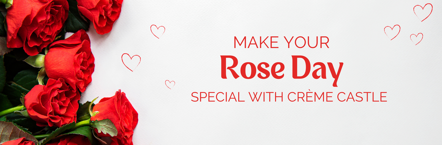 Make your Rose Day Special with Creme Castle