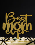 Best Mom Ever Topper