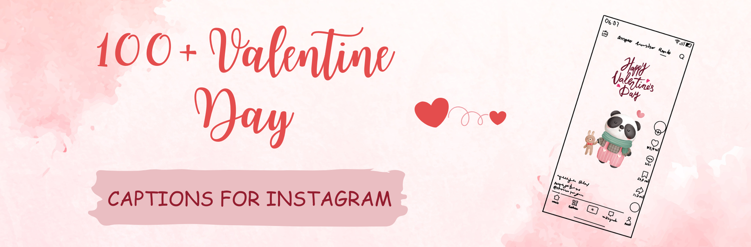 100+ Valentine’s Day Captions for Instagram