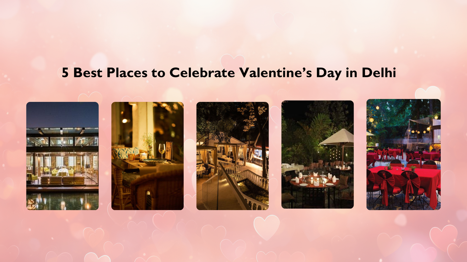 5 Best Places to Celebrate Valentine’s Day in Delhi