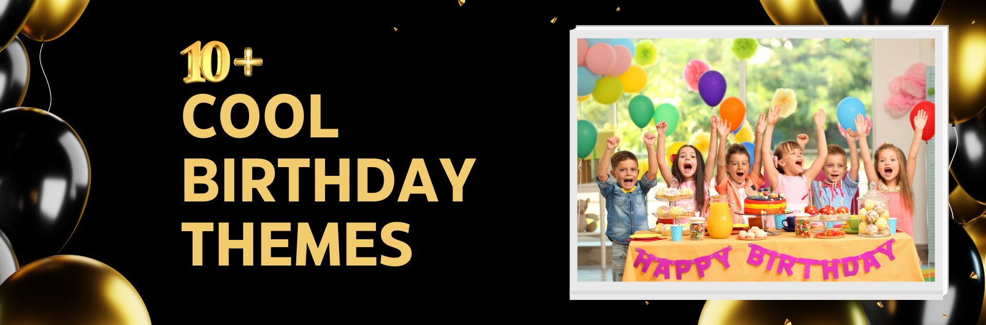 10+ Super Cool Birthday Themes for Kids – Creme Castle