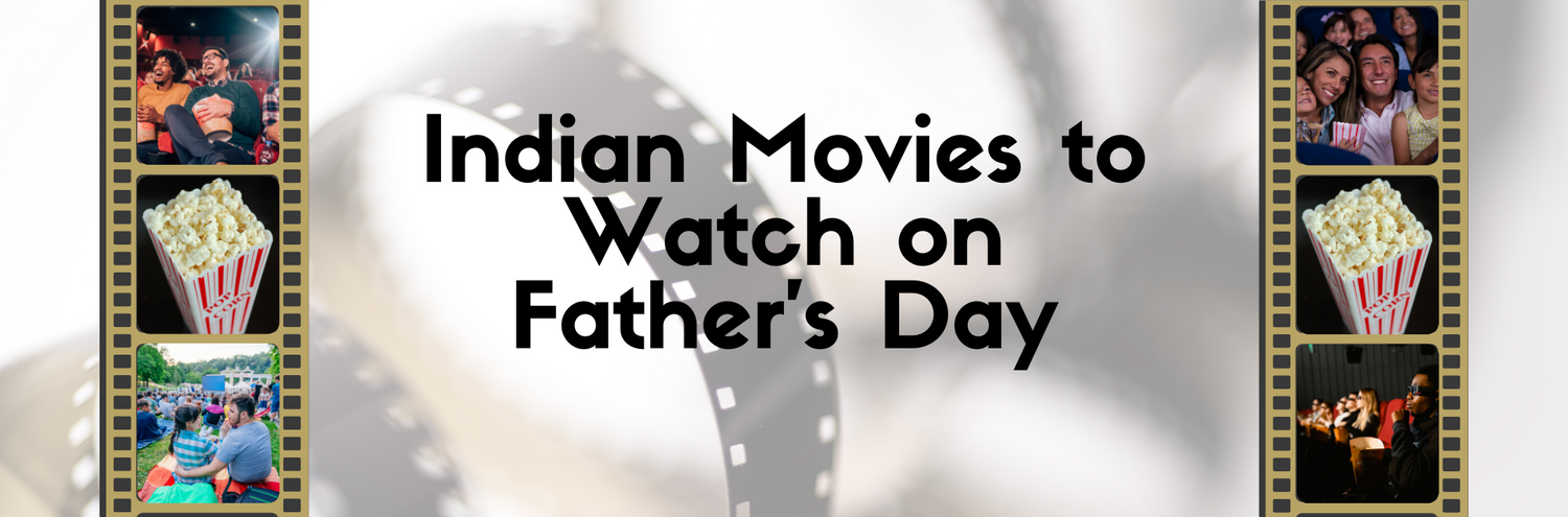 Indian Movies to Watch on Father’s Day