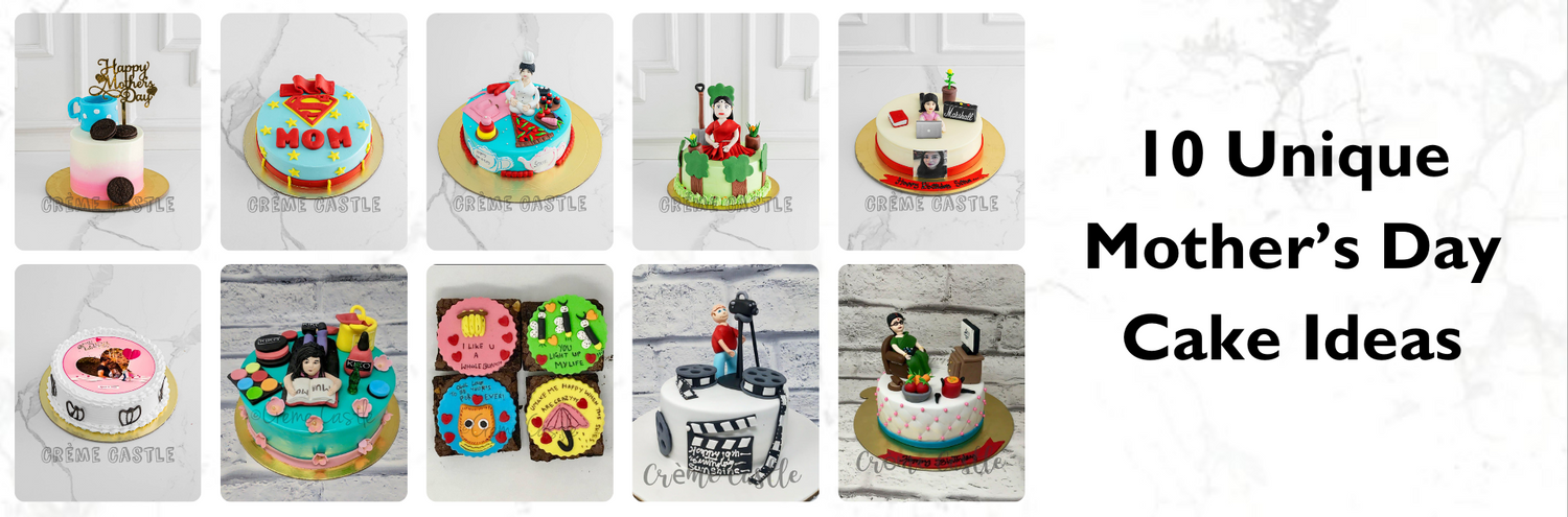 Mother's Day Cake Ideas - Creme Castle